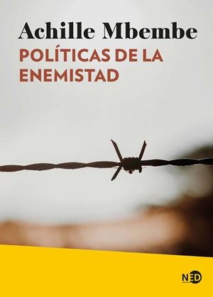 POLÍTICAS DE LA ENEMISTAD | 9788419407870 | MBEMBE, ACHILLE | Llibreria L'Illa - Llibreria Online de Mollet - Comprar llibres online