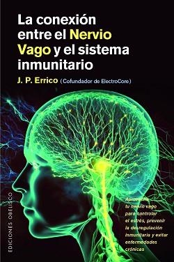 CONEXIÓN ENTRE EL NERVIO VAGO Y EL SISTEMA INMUNITARIO, LA | 9788411723329 | ERRICO, J.P. | Llibreria L'Illa - Llibreria Online de Mollet - Comprar llibres online