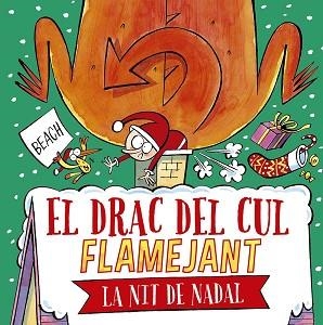 DRAC DEL CUL FLAMEJANT LA NIT DE NADAL, EL | 9788491457664 | BEACH | Llibreria L'Illa - Llibreria Online de Mollet - Comprar llibres online