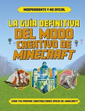 GUÍA DEFINITIVA DEL MODO CREATIVO DE MINECRAFT, LA | 9788491458661 | VARIOS AUTORES