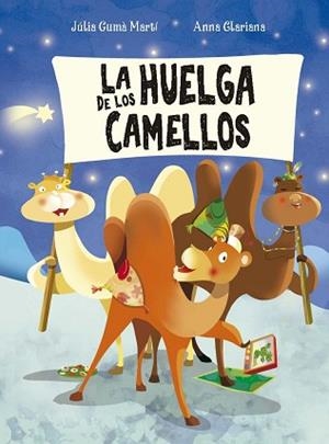 HUELGA DE LOS CAMELLOS, LA | 9788491458807 | GUMÀ MARTÍ, JÚLIA | Llibreria L'Illa - Llibreria Online de Mollet - Comprar llibres online
