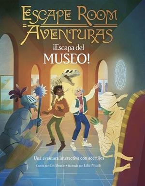 ESCAPE ROOM AVENTURAS - ¡ESCAPA DEL MUSEO! | 9788491458760 | BRUCE, EM | Llibreria L'Illa - Llibreria Online de Mollet - Comprar llibres online