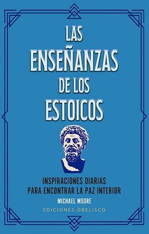 ENSEÑANZAS DE LOS ESTOICOS + CARTAS, LAS | 9788411723237 | MOORE, MICHAEL | Llibreria L'Illa - Llibreria Online de Mollet - Comprar llibres online