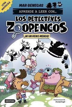 APRENDE A LEER CON... ¡LOS DETECTIVES ZOOPENCOS! 9. ¡NI UN RENO MENOS! | 9788408310365 | BENEGAS, MAR | Llibreria L'Illa - Llibreria Online de Mollet - Comprar llibres online