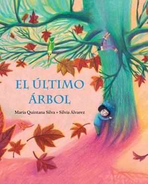 ULTIMO ARBOL, EL | 9788416733453 | QUINTANA SILVA, MARÍA