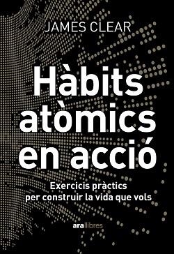 HÀBITS ATÒMICS EN ACCIÓ | 9788411731904 | CLEAR, JAMES | Llibreria L'Illa - Llibreria Online de Mollet - Comprar llibres online