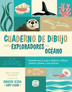 CUADERNO DE DIBUJO PARA EXPLORADORES DEL OCÉANO | 9788426739612 | WOODARD, KRYSTAL/WOODARD, BRAD | Llibreria L'Illa - Llibreria Online de Mollet - Comprar llibres online
