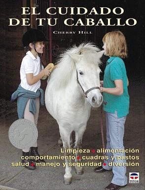 CUIDADO DE TU CABALLO, EL | 9788479025069 | HILL, CHERRY | Llibreria L'Illa - Llibreria Online de Mollet - Comprar llibres online