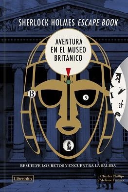 SHERLOCK HOLMES ESCAPE BOOK. AVENTURA EN EL MUSEO BRITÁNICO | 9791399049688 | PHILLIPS, CHARLES/FRANCES, MELANIE | Llibreria L'Illa - Llibreria Online de Mollet - Comprar llibres online