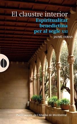 CLAUSTRE INTERIOR, EL | 9788491913122 | DURAN, JAUME | Llibreria L'Illa - Llibreria Online de Mollet - Comprar llibres online