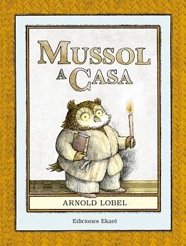 MUSSOL A CASA | 9788494573651 | LOBEL, ARNOLD | Llibreria L'Illa - Llibreria Online de Mollet - Comprar llibres online