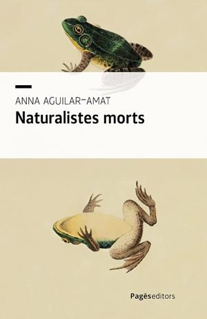 NATURALISTES MORTS | 9788413036670 | AGUILAR-AMAT, ANNA | Llibreria L'Illa - Llibreria Online de Mollet - Comprar llibres online