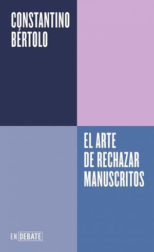 ARTE DE RECHAZAR MANUSCRITOS (SERIE ENDEBATE) | 9788410433830 | BÉRTOLO CADENAS, CONSTANTINO | Llibreria L'Illa - Llibreria Online de Mollet - Comprar llibres online