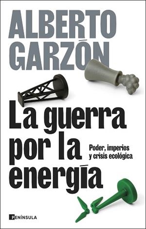 GUERRA POR LA ENERGÍA, LA | 9788411004367 | GARZÓN, ALBERTO | Llibreria L'Illa - Llibreria Online de Mollet - Comprar llibres online