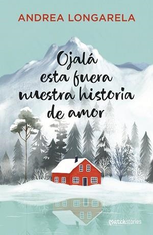 OJALÁ ESTA FUERA NUESTRA HISTORIA DE AMOR | 9788408310167 | LONGARELA, ANDREA | Llibreria L'Illa - Llibreria Online de Mollet - Comprar llibres online