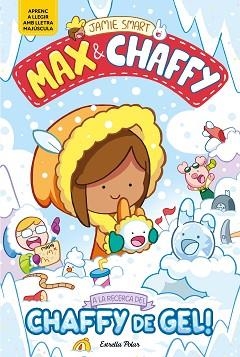 MAX & CHAFFY 3. A LA RECERCA DEL CHAFFY DE GEL! | 9791387903350 | SMART, JAMIE | Llibreria L'Illa - Llibreria Online de Mollet - Comprar llibres online