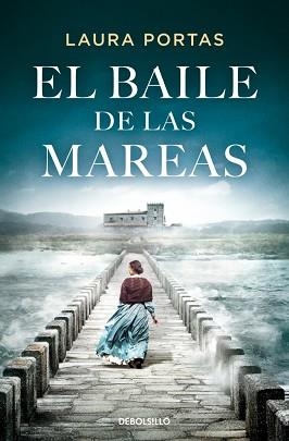 BAILE DE LAS MAREAS, EL | 9788466381376 | PORTAS, LAURA | Llibreria L'Illa - Llibreria Online de Mollet - Comprar llibres online