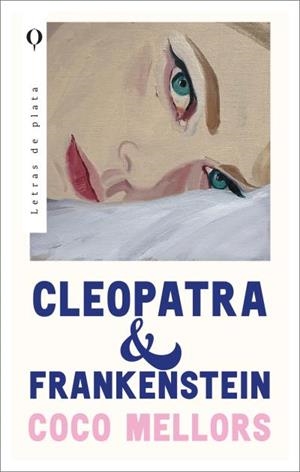 CLEOPATRA Y FRANKENSTEIN | 9788492919208 | MELLORS, COCO | Llibreria L'Illa - Llibreria Online de Mollet - Comprar llibres online