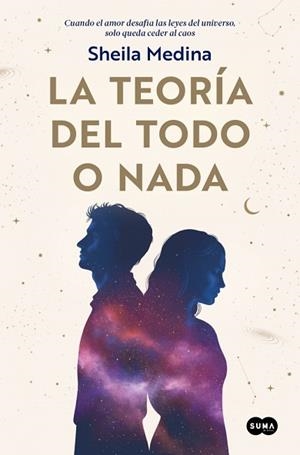 TEORÍA DEL TODO O NADA, LA | 9788491299356 | MEDINA, SHEILA | Llibreria L'Illa - Llibreria Online de Mollet - Comprar llibres online