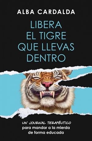 LIBERA EL TIGRE QUE LLEVAS DENTRO | 9788419820761 | CARDALDA, ALBA | Llibreria L'Illa - Llibreria Online de Mollet - Comprar llibres online