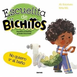 ESCUELITA DE BICHITOS - NO QUIERO IR AL BAÑO | 9788427249554 | RUTSTEIN, ALI