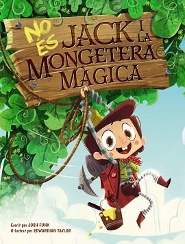 NO ÉS JACK I LA MONGETERA MÀGICA | 9788448951849 | FUNK, JOSH | Llibreria L'Illa - Llibreria Online de Mollet - Comprar llibres online