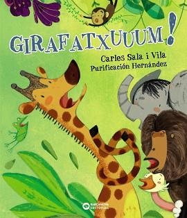 GIRAFATXUUUM! | 9788448943011 | SALA VILA, CARLES | Llibreria L'Illa - Llibreria Online de Mollet - Comprar llibres online