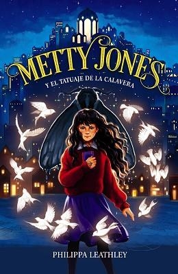 METTY JONES Y EL TATUAJE DE LA CALAVERA | 9788414340776 | LEATHLEY, PHILIPPA | Llibreria L'Illa - Llibreria Online de Mollet - Comprar llibres online