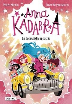 ANNA KADABRA 17. LA TORMENTA ARCOÍRIS | 9788408313496 | PEDRO MAÑAS/SIERRA LISTÓN, DAVID | Llibreria L'Illa - Llibreria Online de Mollet - Comprar llibres online