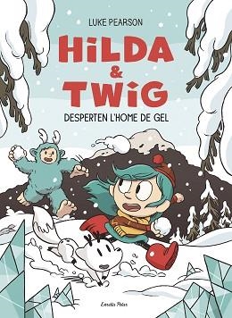 HILDA & TWIG 2. HILDA I TWIG DESPERTEN L'HOME DE GEL | 9791387782696 | PEARSON, LUKE | Llibreria L'Illa - Llibreria Online de Mollet - Comprar llibres online