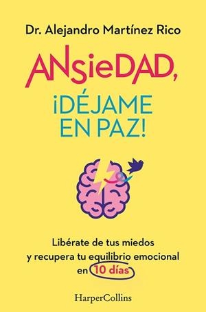 ANSIEDAD DÉJAME EN PAZ! | 9788419809834 | MARTÍNEZ RICO, DR. ALEJANDRO