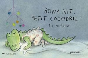 BONA NIT PETIT COCODRIL! | 9788426149527 | MONTANARI, EVA | Llibreria L'Illa - Llibreria Online de Mollet - Comprar llibres online