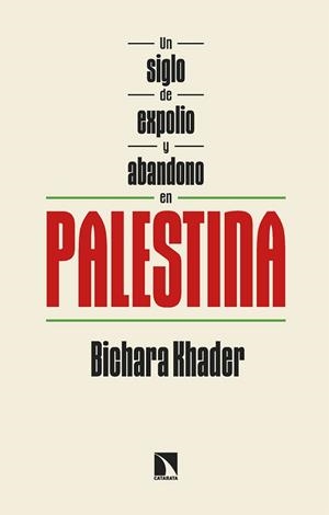 SIGLO DE EXPOLIO Y ABANDONO EN PALESTINA, UN | 9788410674660 | KHADER, BICHARA | Llibreria L'Illa - Llibreria Online de Mollet - Comprar llibres online