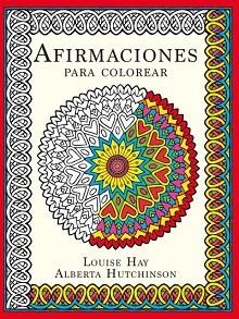 AFIRMACIONES PARA COLOREAR | 9788415612773 | HAY, LOUISE/HUTCHINSON, ALBERTA | Llibreria L'Illa - Llibreria Online de Mollet - Comprar llibres online