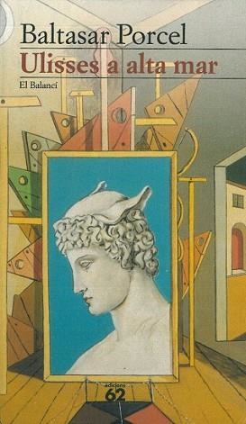 ULISSES A ALTA MAR | 9788429763492 | PORCEL, BALTASAR | Llibreria L'Illa - Llibreria Online de Mollet - Comprar llibres online
