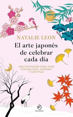 ARTE JAPONÉS DE CELEBRAR CADA DÍA, EL | 9788419834942 | LEON, NATALIE | Llibreria L'Illa - Llibreria Online de Mollet - Comprar llibres online
