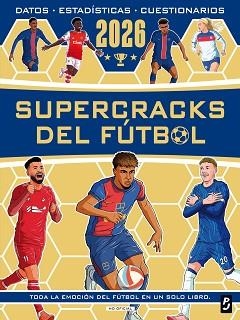SUPERCRACKS DEL FÚTBOL 2026 | 9788408312710 | OLDFIELD, MATT/BURKETT, SETH/STEAD, EMILY/MURRAY, JOHN | Llibreria L'Illa - Llibreria Online de Mollet - Comprar llibres online
