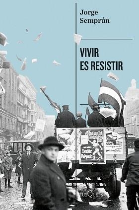 VIVIR ES RESISTIR | 9788411077101 | SEMPRÚN, JORGE | Llibreria L'Illa - Llibreria Online de Mollet - Comprar llibres online
