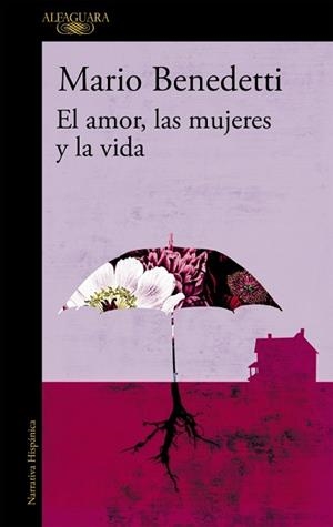 AMOR LAS MUJERES Y LA VIDA, EL | 9788420477343 | BENEDETTI, MARIO | Llibreria L'Illa - Llibreria Online de Mollet - Comprar llibres online
