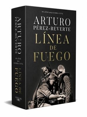 LÍNEA DE FUEGO (EDICIÓN CONMEMORATIVA POR EL 90º ANIVERSARIO DE LA GUERRA CIVIL) | 9791387846916 | PÉREZ-REVERTE, ARTURO | Llibreria L'Illa - Llibreria Online de Mollet - Comprar llibres online
