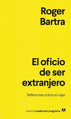 OFICIO DE SER EXTRANJERO, EL | 9788433948878 | BARTRA, ROGER | Llibreria L'Illa - Llibreria Online de Mollet - Comprar llibres online