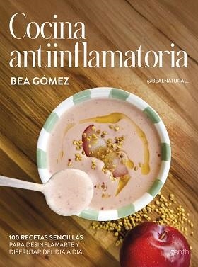COCINA ANTIINFLAMATORIA | 9788408313625 | BEA GÓMEZ @BEALNATURAL_ | Llibreria L'Illa - Llibreria Online de Mollet - Comprar llibres online