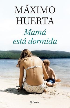 MAMÁ ESTÁ DORMIDA | 9788408314134 | HUERTA, MÁXIMO | Llibreria L'Illa - Llibreria Online de Mollet - Comprar llibres online