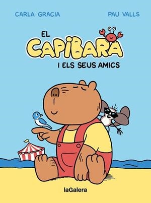 CAPIBARA I ELS SEUS AMICS, EL | 9788424674403 | GRACIA MERCADÉ, CARLA | Llibreria L'Illa - Llibreria Online de Mollet - Comprar llibres online