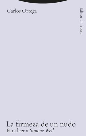 FIRMEZA DE UN NUDO, LA | 9788413642987 | ORTEGA BAYÓN, CARLOS | Llibreria L'Illa - Llibreria Online de Mollet - Comprar llibres online