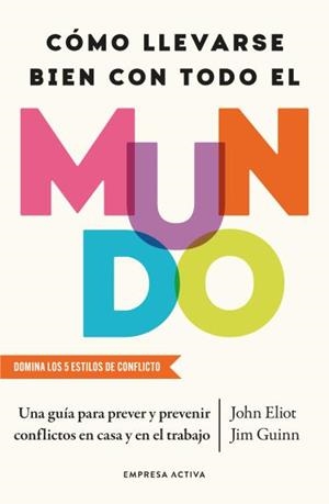 CÓMO LLEVARSE BIEN CON TODO EL MUNDO | 9788418308277 | ELIOT, JOHN/GUINN, JIM | Llibreria L'Illa - Llibreria Online de Mollet - Comprar llibres online