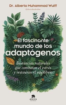 FASCINANTE MUNDO DE LOS ADAPTÓGENOS, EL | 9788413444901 | MUHAMMAD WULFF, ALBERTO | Llibreria L'Illa - Llibreria Online de Mollet - Comprar llibres online