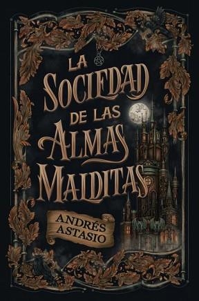 SOCIEDAD DE LAS ALMAS MALDITAS, LA | 9788410085916 | ASTASIO, ANDRÉS