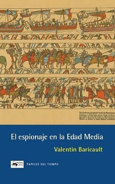 ESPIONAJE EN LA EDAD MEDIA, EL | 9788477746652 | BARICAULT, VALENTIN | Llibreria L'Illa - Llibreria Online de Mollet - Comprar llibres online