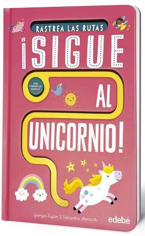 SIGUE AL UNICORNIO! | 9788468376059 | TAYLOR, GEORGIE | Llibreria L'Illa - Llibreria Online de Mollet - Comprar llibres online